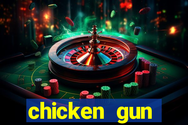 chicken gun dinheiro infinito